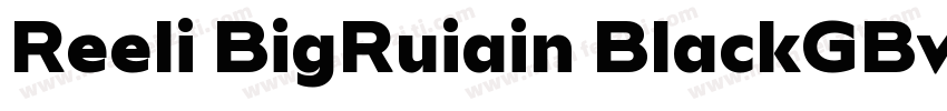 Reeli BigRuiain BlackGBw10 Regular字体转换